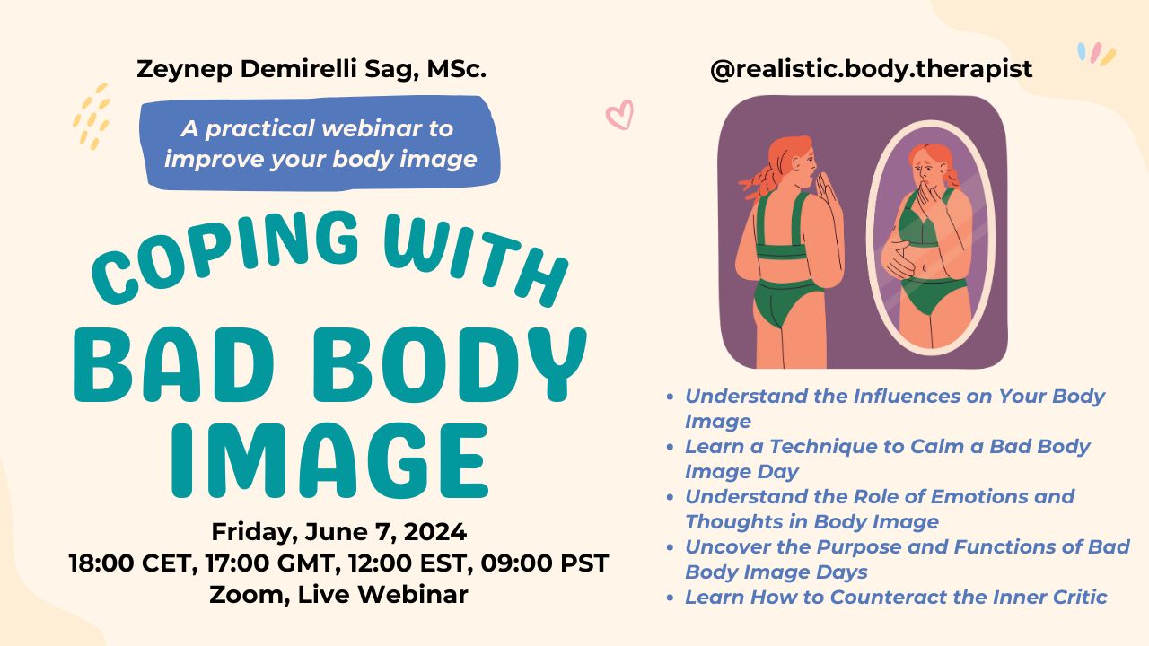 Webinar promo: 'Coping with Bad Body Image' by Zeynep Demirelli Sag, Friday June 7, 2024, Zoom